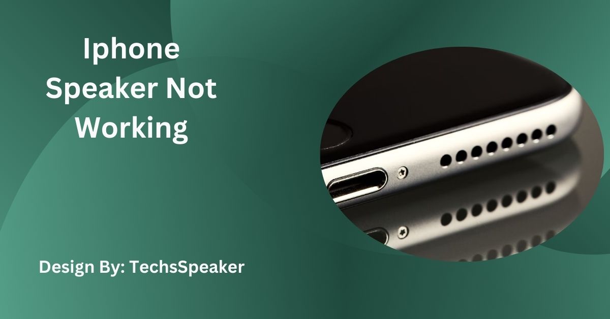 Iphone Speaker Not Working – Here’s How to Fix It!