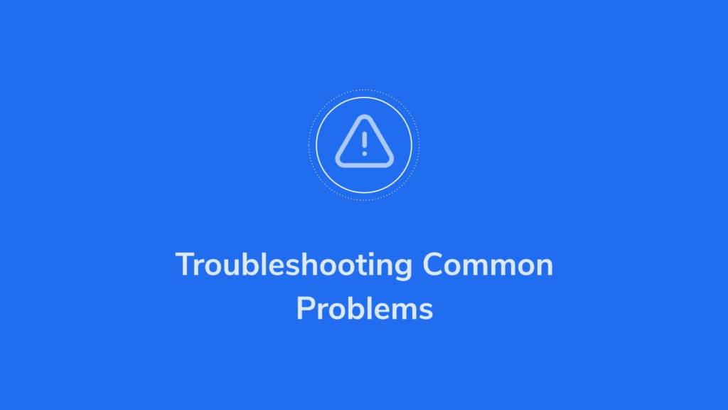 Troubleshooting Common Issues