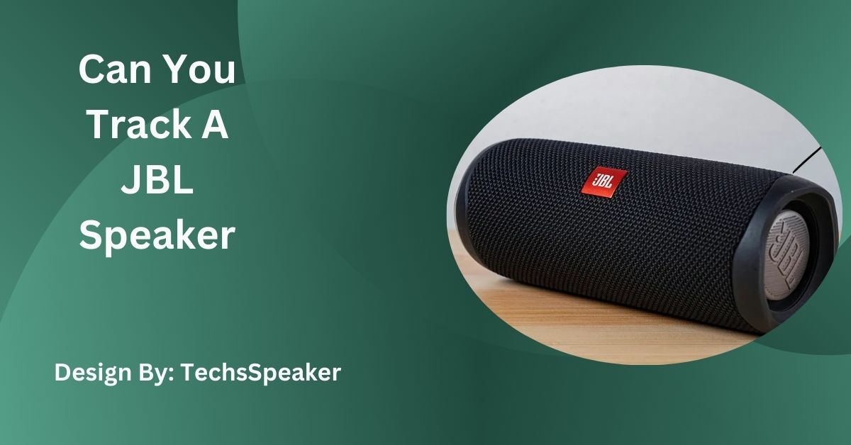 Can You Track A JBL Speaker – What You Need to Know!