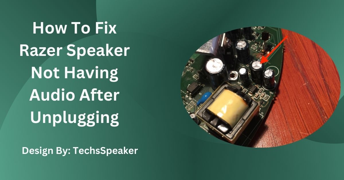 How To Fix Razer Speaker Not Having Audio After Unplugging – How to Fix It!