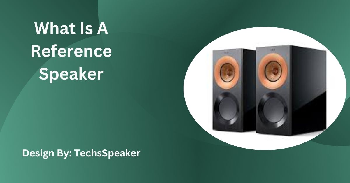 What Is A Reference Speaker