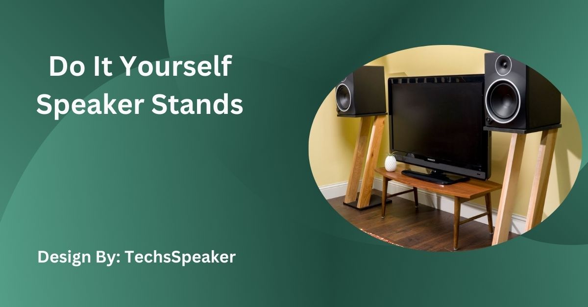 Do It Yourself Speaker Stands – Everything You Need To Know!