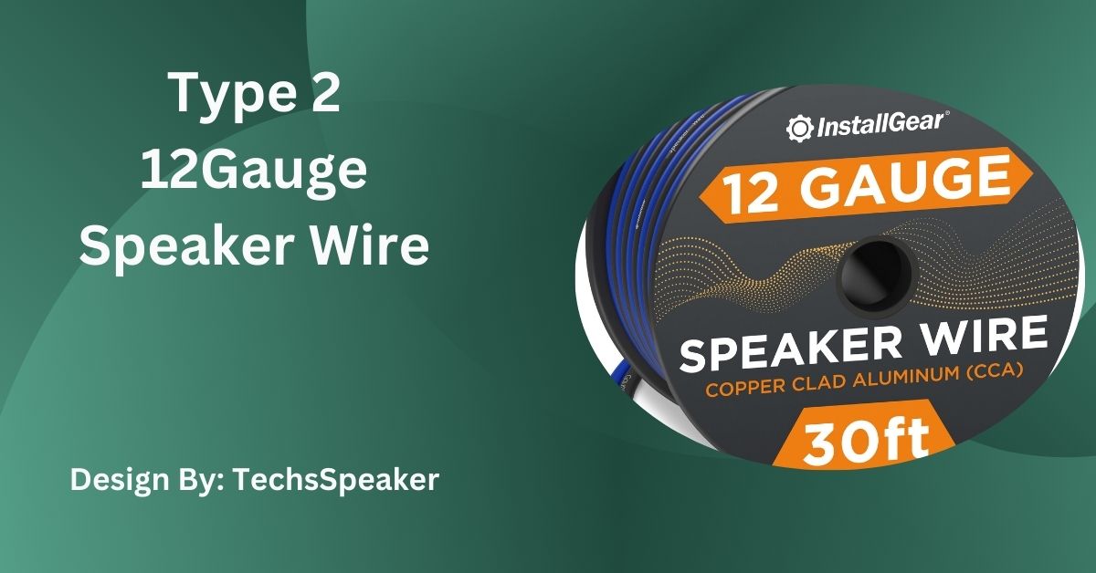 Type 2 12Gauge Speaker Wire – Complete Guide!