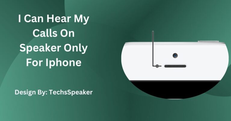 I Can Hear My Calls On Speaker Only For Iphone